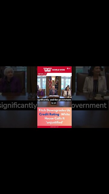 Fitch Downgrades Us Credit Rating, White House Calls It 'unjustified'-World-Wire #shorts