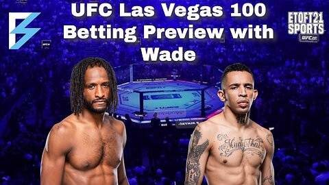 UFC Las Vegas 100 Betting Preview with Wade