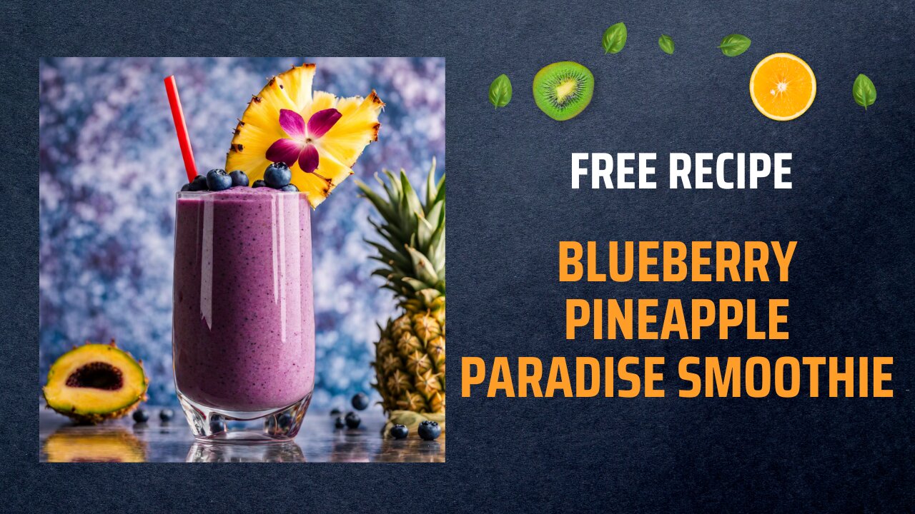 Free Blueberry Pineapple Paradise Smoothie Recipe 🍍🌺✨