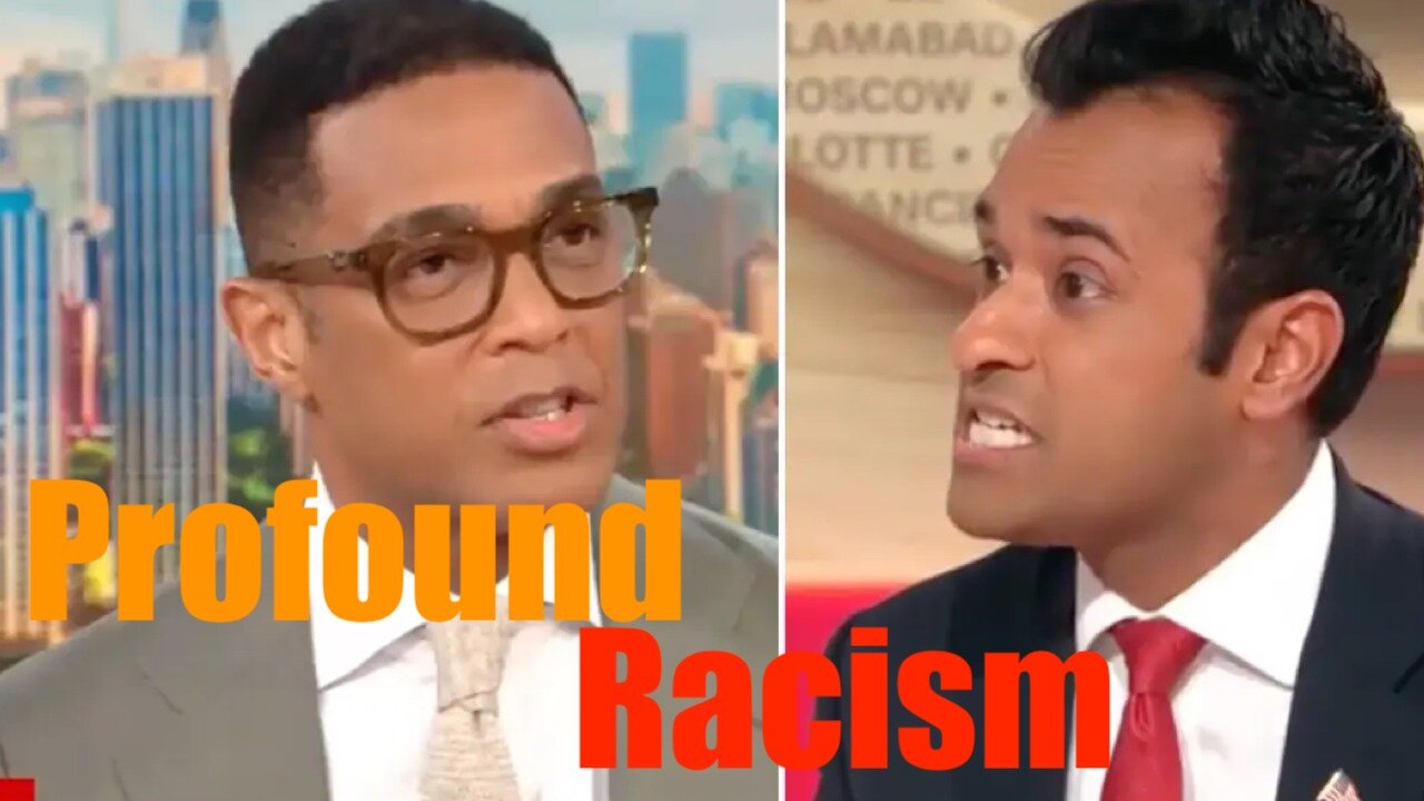 Don Lemon Is a Pure Vile Racist + Vivek Exposes him -- Fire him Like he was White