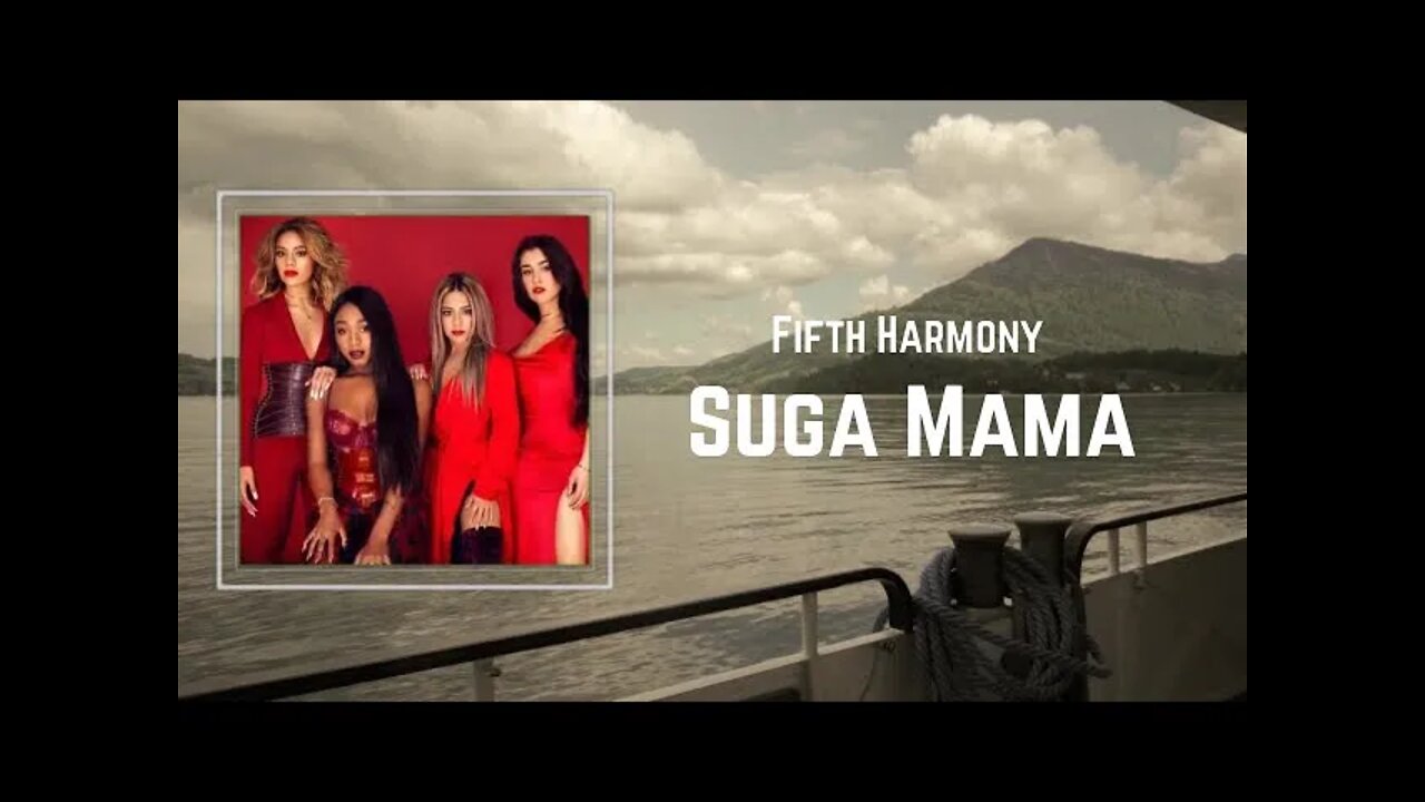 Fifth Harmony - Suga Mama (Lyrics)