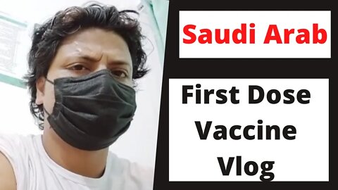 COVID-19 First Dose Vaccination Saudi Arab Vlog | FC Enterprise | Vaccination 2021