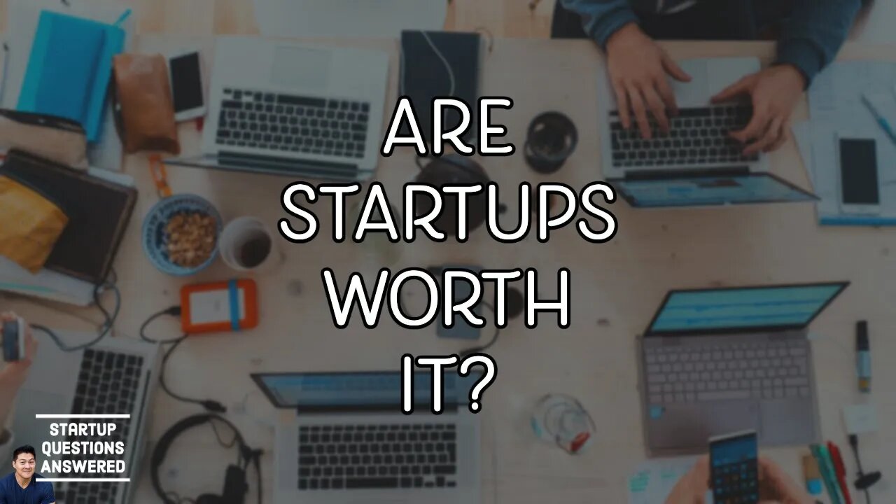 Are Startups Worth It? | Startup Questions Answered!