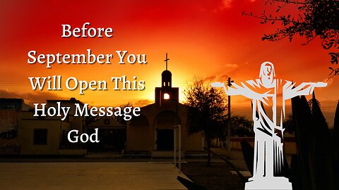 Before September You Will Open This Holy Message God | A Clear Sign From God | #66