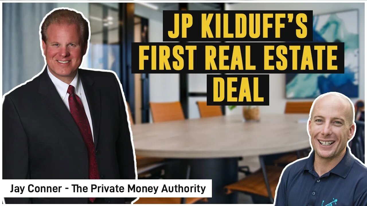 JP Kilduff’s First Real Estate Deal | Jay Conner, The Private Money Authority