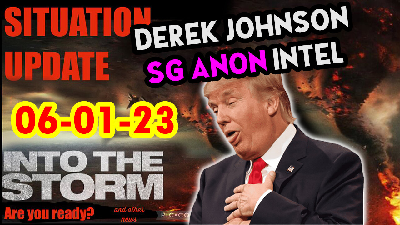 Situation Update 06/01/23 ~ Trump Return - Q Post - White Hats Intel ~ Derek Johnson Decode. SGAnon