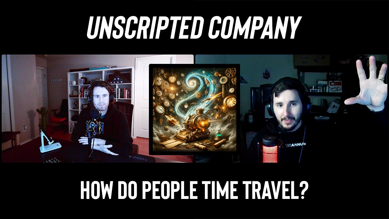 Time Travel: Is It Really Possible? | Unscripted Company