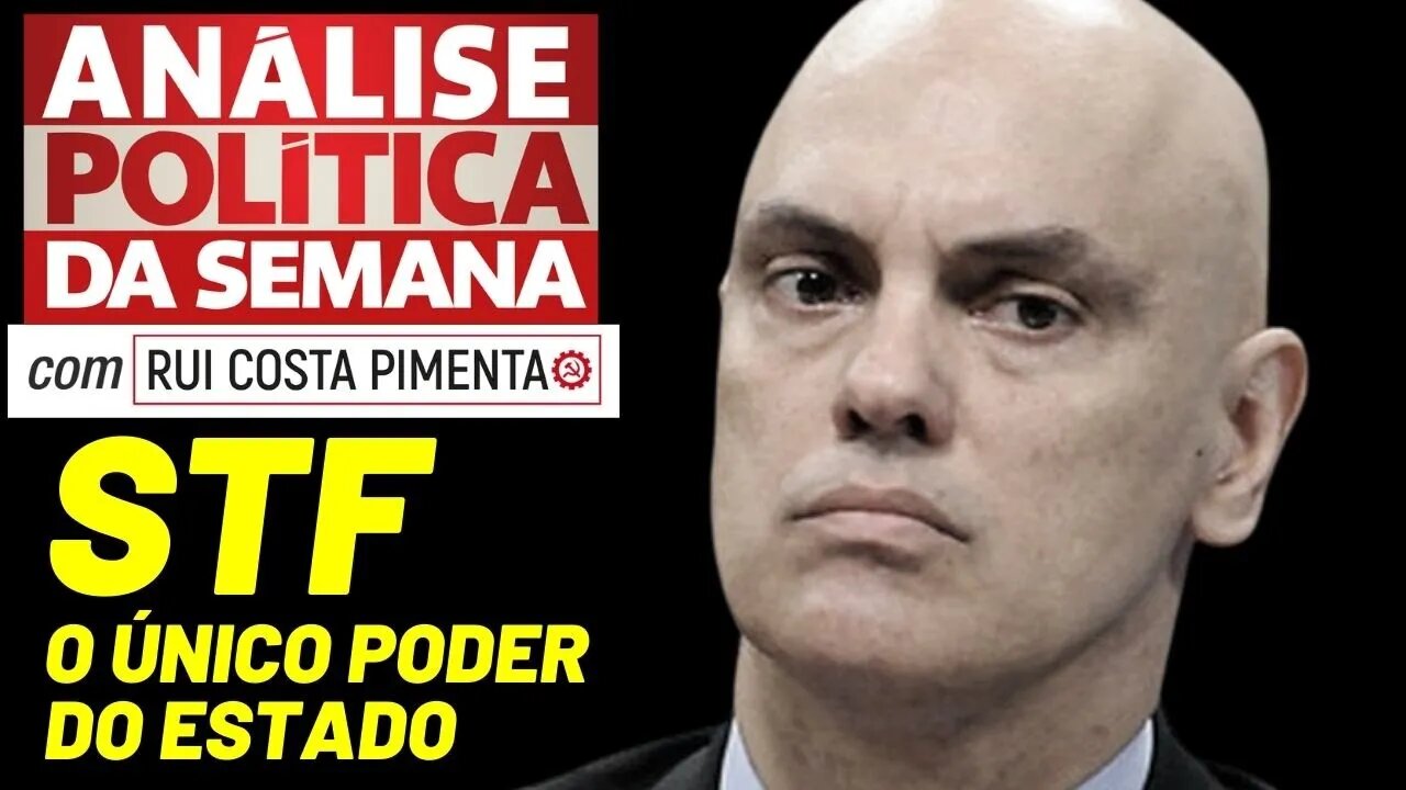 STF é o único poder do Estado - Análise Política da Semana, com Rui Costa Pimenta - 23/04/22