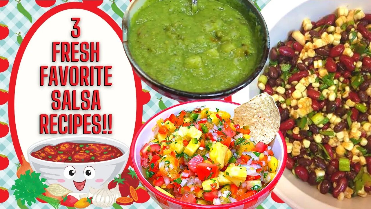 3 FRESH FAVORITE SALSA RECIPES!!