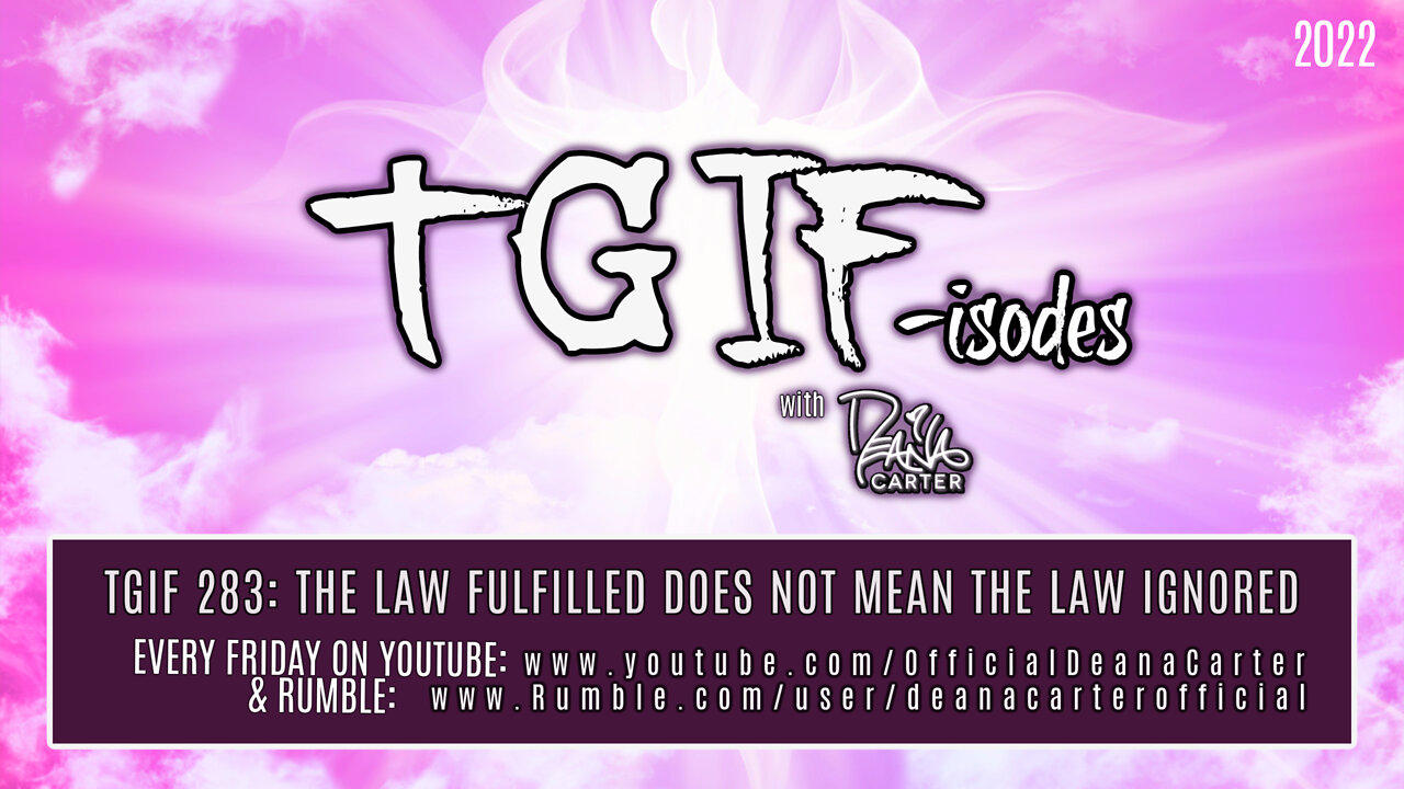 TGIF 283: THE LAW FULFILLED DOES NOT MEAN THE LAW IGNORED