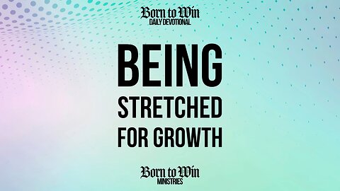 Being Stretched for Growth