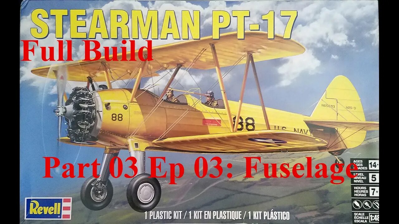 1/48 Revell PT-17 Stearman Full Build Part 03 Ep 03