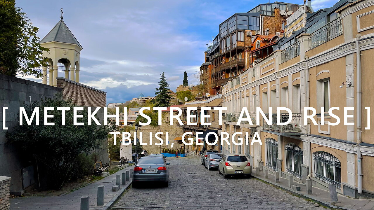 Tbilisi Walks: Metekhi Street and Rise