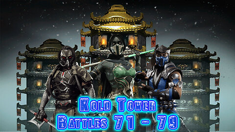 MK Mobile. Kold Tower - [ Battles 71 - 79 ]