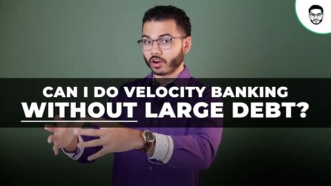 Can I Do Velocity Banking Without Large Debt?