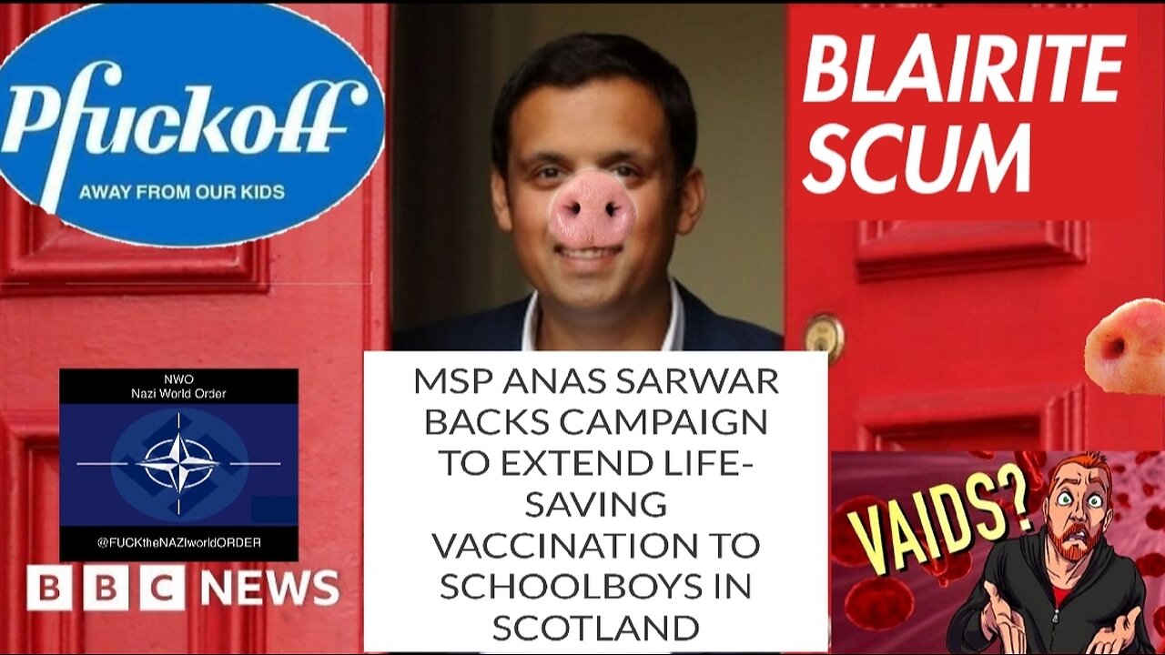 ANAS SARWAR - DENTIST - Domestic Terrorist WANTED DOOR TO DOOR VACCINATION - LABOUR PIG