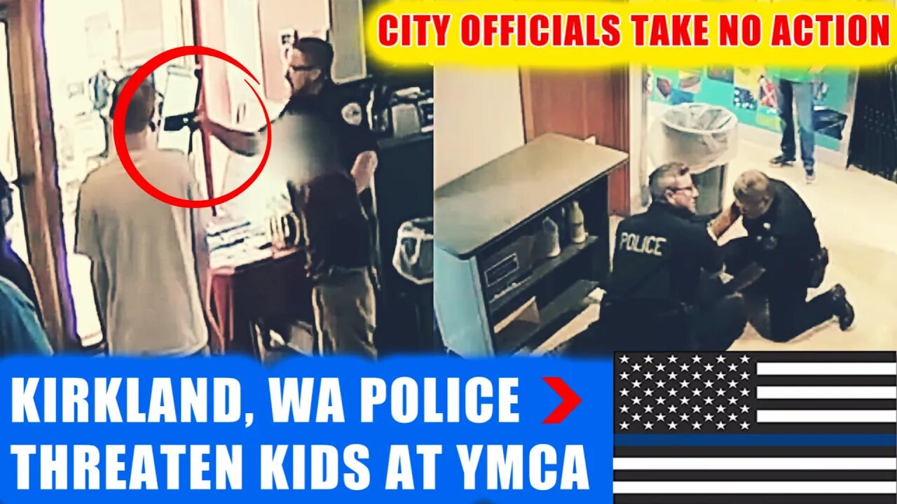 Cops Bully Boys: KIRKLAND POLICE MENACE YMCA TEEN CENTER, CITY OF KIRKLAND DOES NOTHING IN RESPONSE