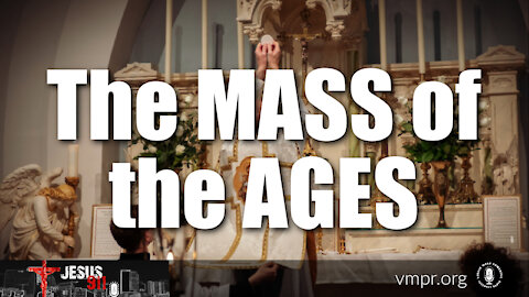 29 Nov 21, Jesus 911: The Mass of the Ages