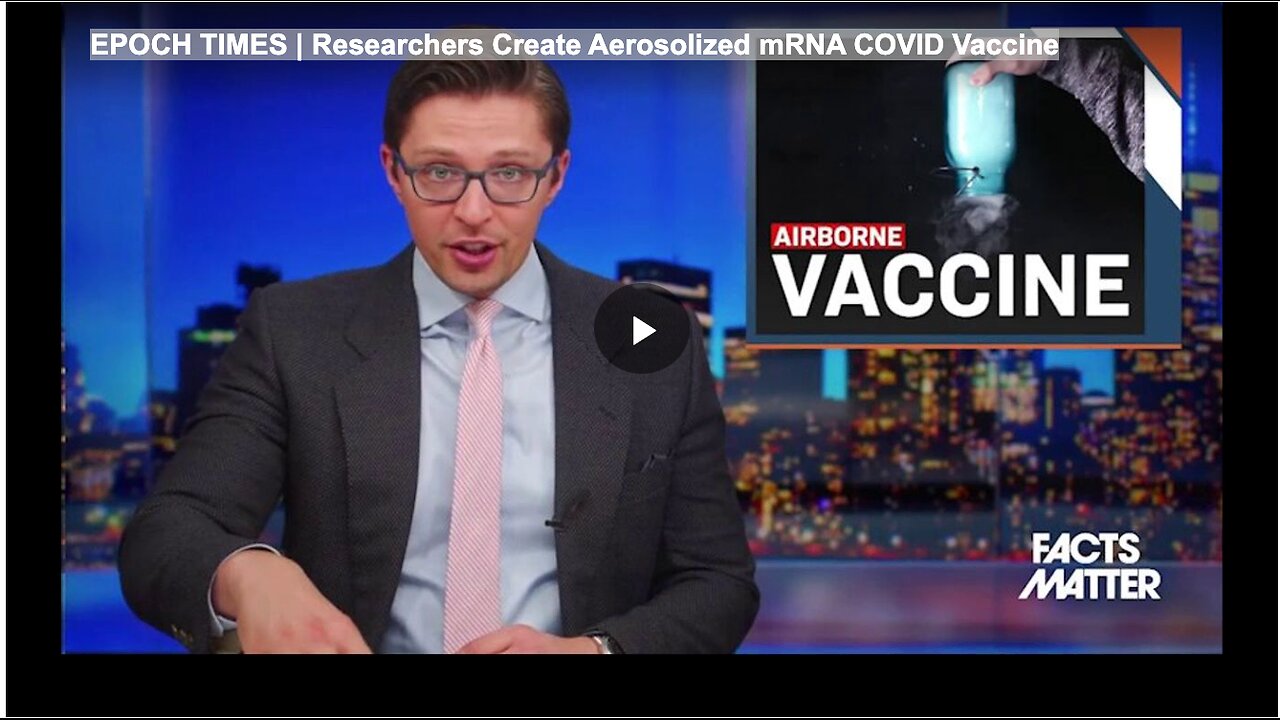 EPOCH TIMES | Researchers Create Aerosolized mRNA COVID Vaccine