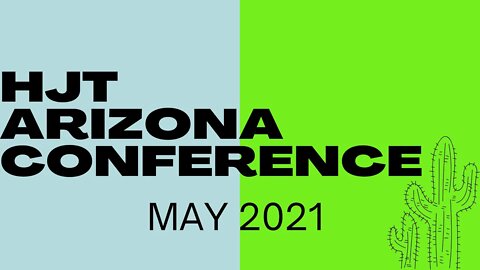 HJT CONFERENCE - SATURDAY PART 2 (PHOENIX MAY 2021)