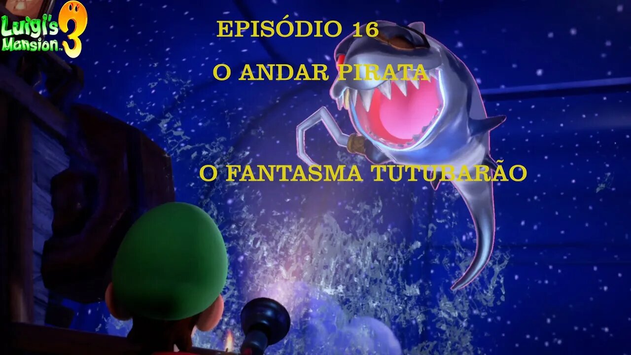 LUIGI MANSION 3 EP 16 O ANDAR DOS PIRATAS