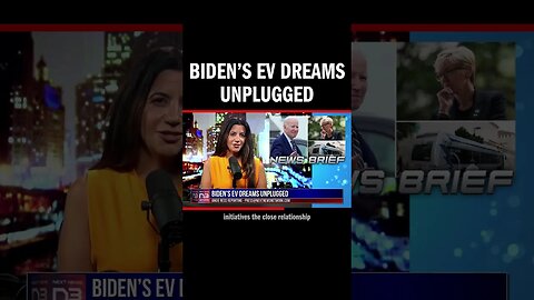 Biden’s EV Dreams Unplugged