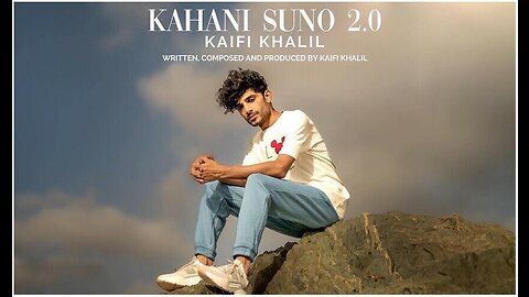 Kaifi Khalil-Kahani Suno 2.0 [Official Music Video]