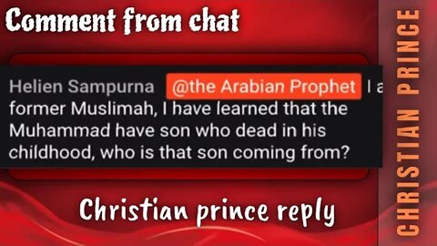 Mohammed had a son who died in childhood, who is that son coming from - Christian prince reply