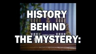 HISTORY BEHIND THE MYSTERY