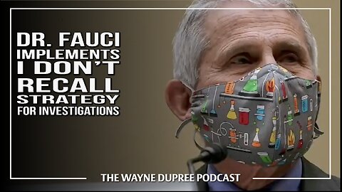 Fauci's Implements Political Strategy For Investigations - I Can't Recall