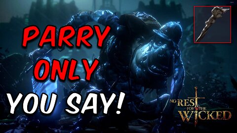 Parry Only Challenge (Gnarled Staff) | Warrick the Torn | No Rest for the Wicked