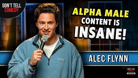 Alpha Male Content Is Insane | Alec Flynn | Stand Up Comedy