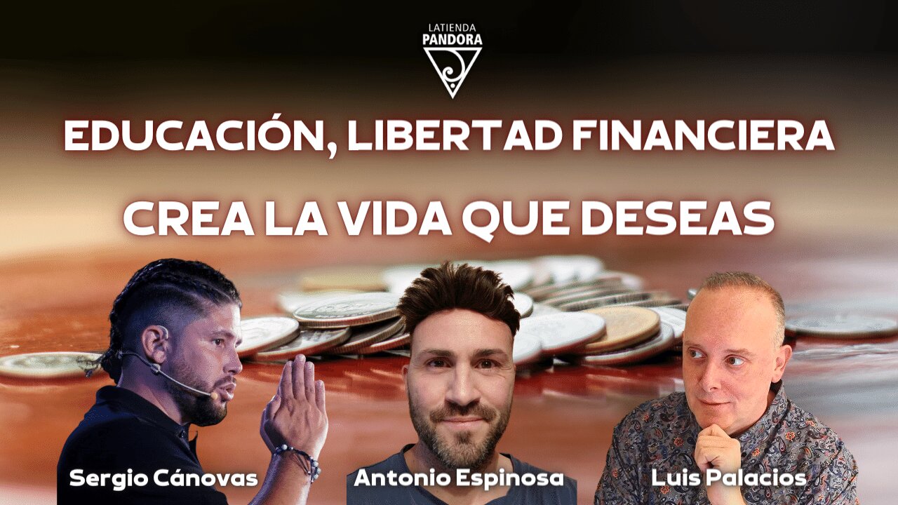 Libertad Financiera, Crea la Vida que Deseas. Antonio Espinosa Rodríguez, Sergio Cánovas Rico