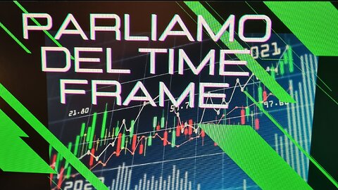 Cos'è il TIME FRAME nel trading?🤔