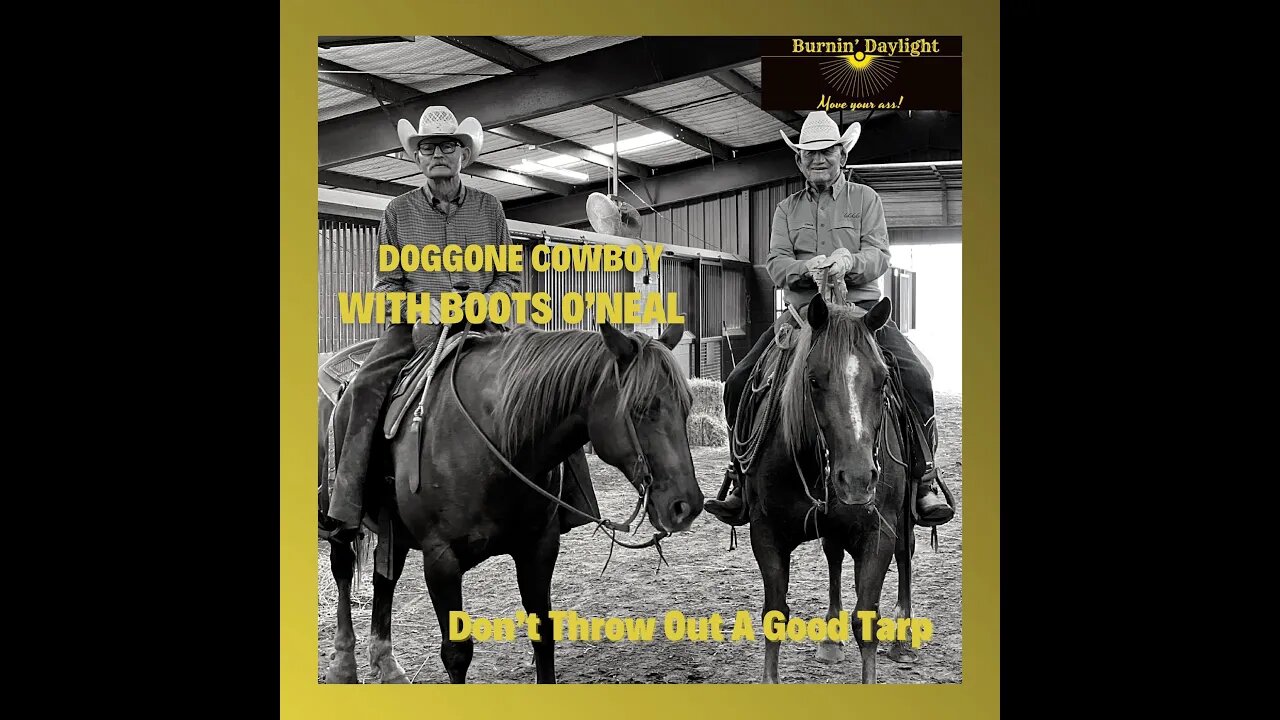 Doggone Cowboy: Don't Throw Out A Good Tarp
