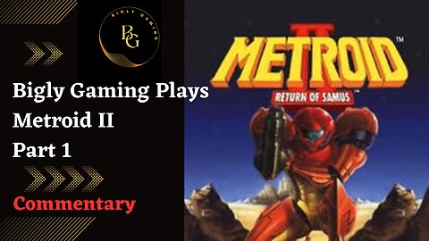 Hunting Metroids - Metroid II Part 1