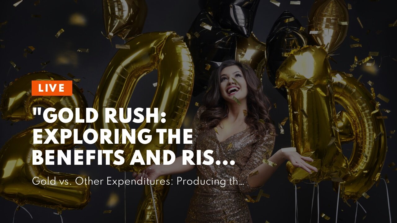 "Gold Rush: Exploring the Benefits and Risks of Investing" Fundamentals Explained