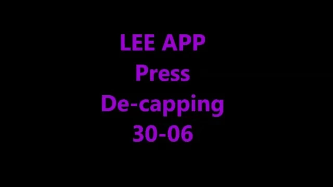 LEE APP Press decapping 30 06