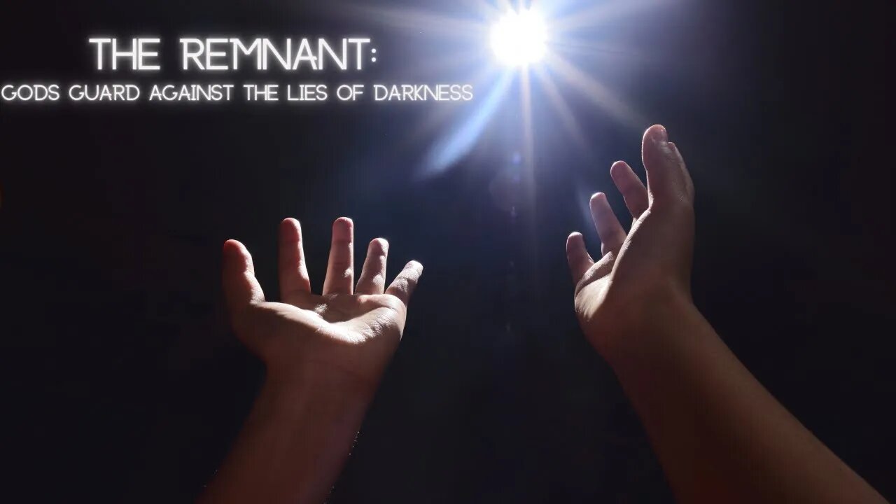 The Remnant: Gods Guard against the Lies of Darkness