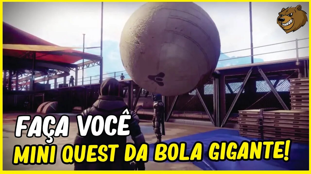 DESTINY2│MINI QUEST DA BOLA GIGANTE NA TORRE!