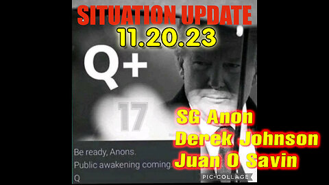 Situation Update 11/20/23 ~ Trump Return - Q+ White Hats Intel ~ Derek Johnson > SGAnon