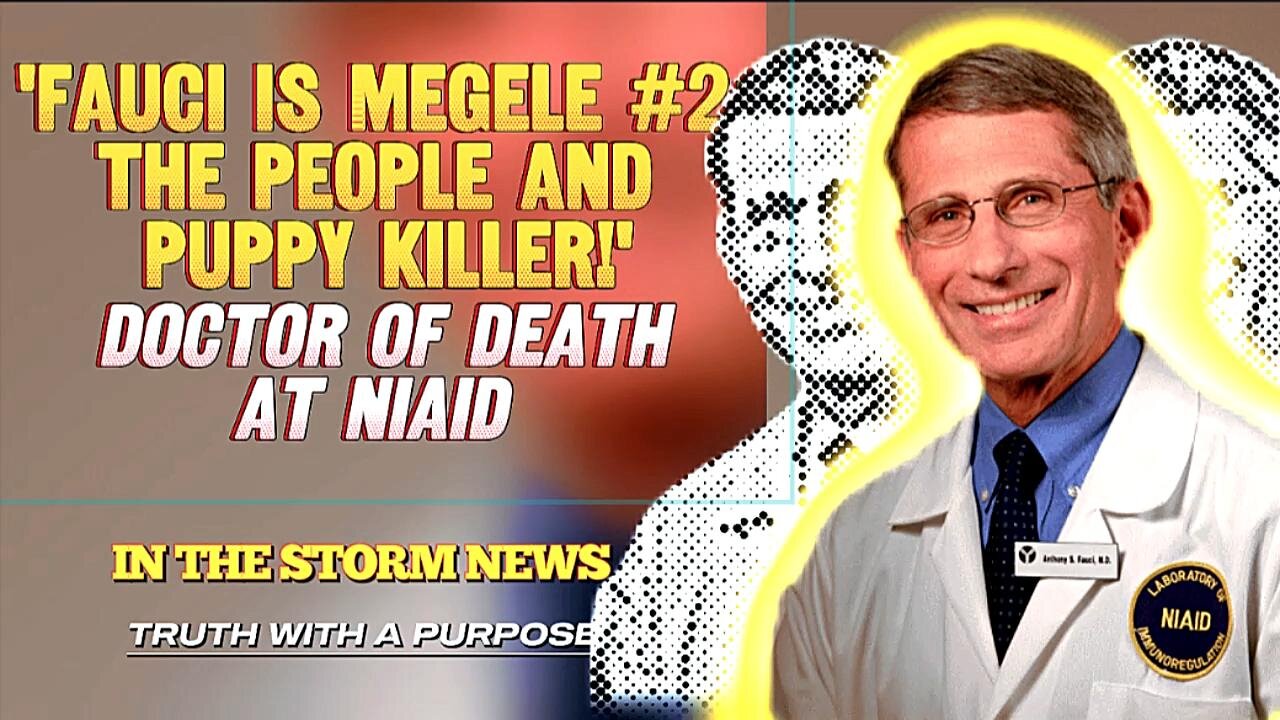 ITSN presents: 'Fauci is Mengele #2: The People and Puppy Killer' June 22