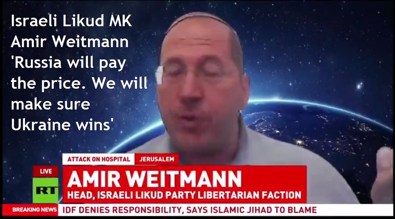 Angry Israeli MP Amir Weitmann denies IDF bombed hospital, threatens: We will make Russia pay!'