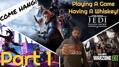 Star Wars: Fallen Order & Whiskey Replay Before Survivor | Fortnite/DMZ With the bois Sprinkled In.