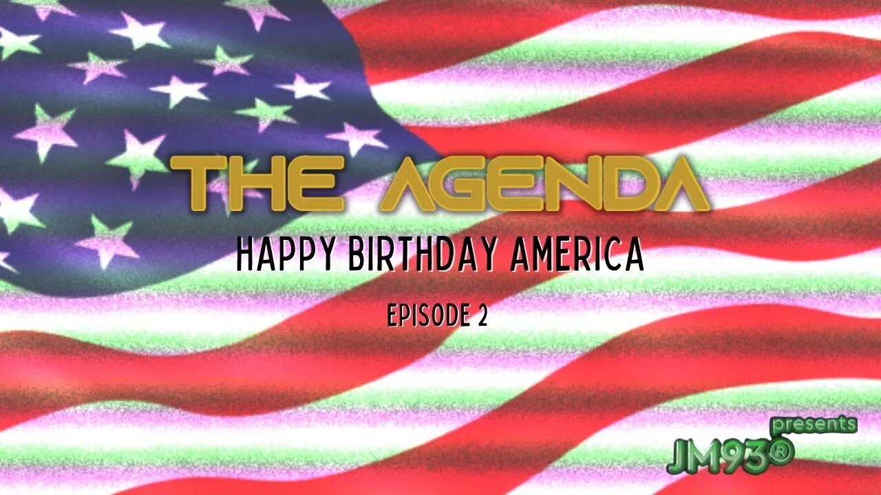 The Agenda Ep. 2 - Happy Birthday America (2022)