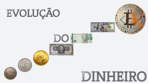 EVOLUÇÃO DO DINHEIRO