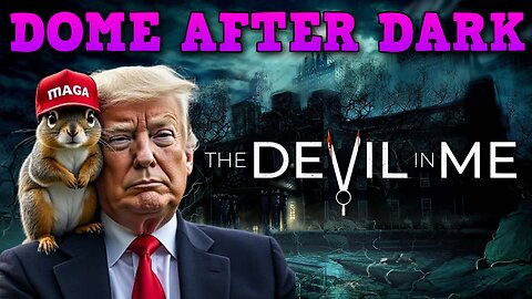 Dome After Dark: The Devil In Me - Interactive Movie Game! - 11/6/2024