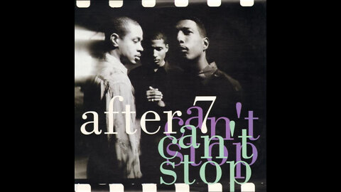 After 7 - Can't Stop (Original Version)