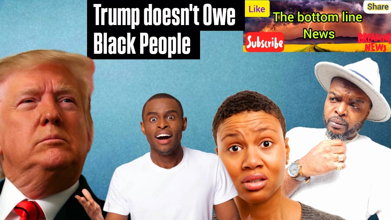 Trump does not Owe Black People anything