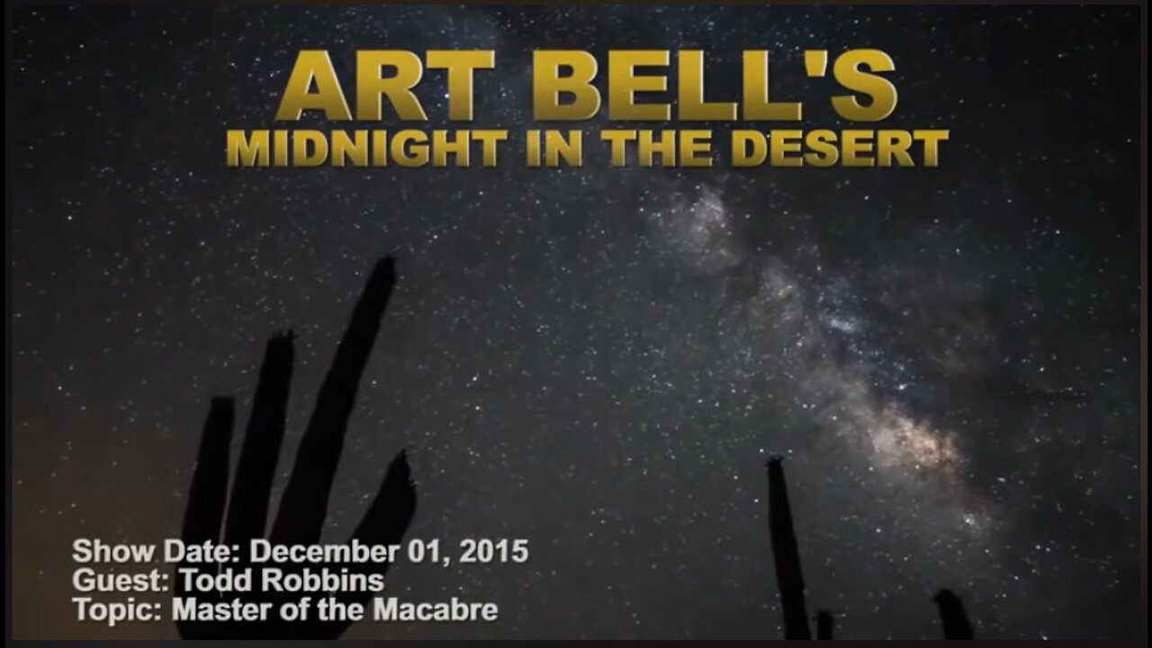 Art Bell Radio with Todd Robbins - Masters of the Macabre